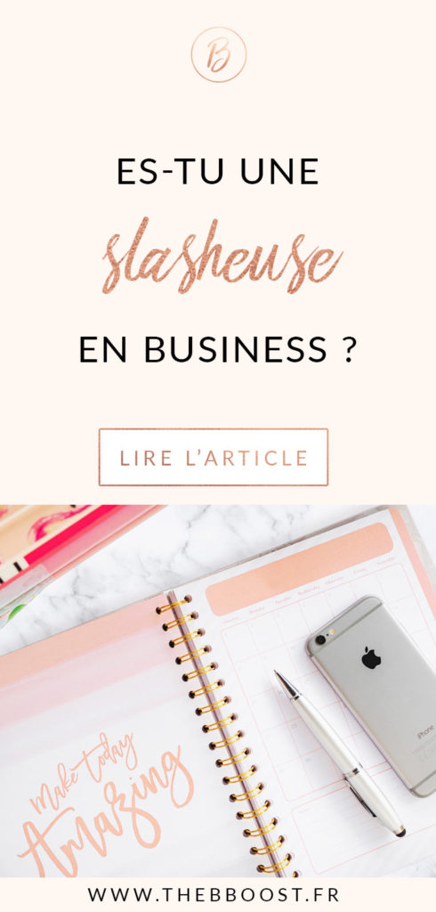 T'es entrepreneuse, mais es-tu aussi une slasheuse en business ? Découvre le ici ! www.thebboost.fr #entrepreneuse #freelance #slasheuse #autoentrepreneur