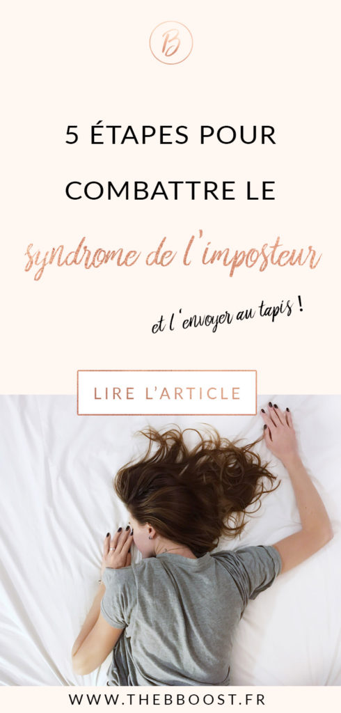 5 étapes pour combattre ce foutu syndrome de l'imposteur et enfin l'envoyer au tapis ! www.thebboost.fr #autoentrepreneur #freelance #syndrome #imposteur