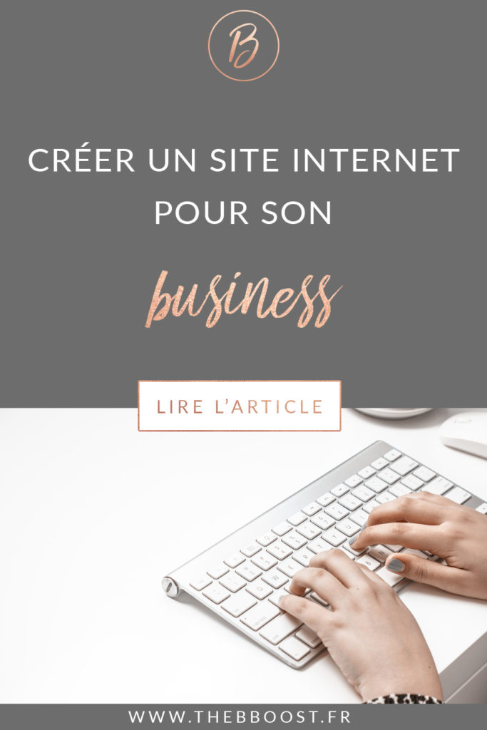 Toutes les pistes pour créer un site internet pour son business, et les solutions qui vont avec ! Un article du blog TheBBoost !