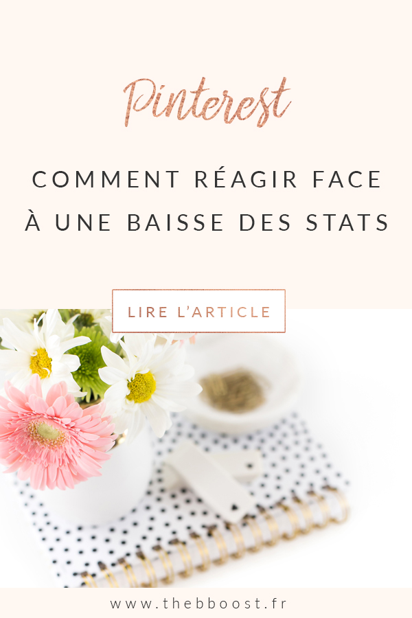 Baisse des statistiques Pinterest : pourquoi ça arrive et comment corriger ça ? Un article du blog TheBBoost #freelance #pinterest #stats #statistiques #blogging