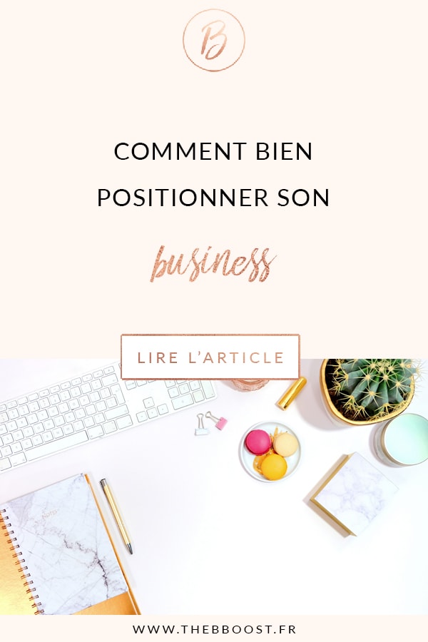 Astuces simples et petites questions à se poser pour bien positionner son business. Pour se démarquer de ses concurrents, trouver plus facilement des clients et mieux vendre. Un article du blog TheBBoost. #businesstips #webmarketing #autoentrepreneur