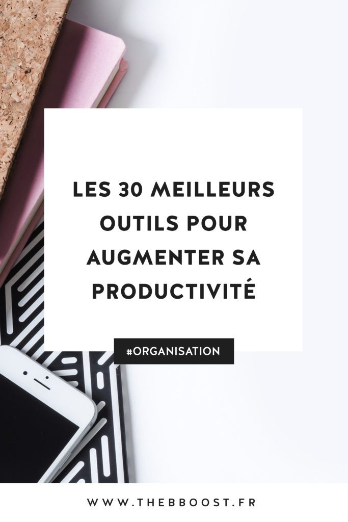 Les 30 meilleurs outils pour augmenter sa productivité, gagner du temps, mieux organiser sa vie et trouver un meilleur équilibre entre vie pro et vie perso. Un article du blog TheBBoost. #organisation #productivité #freelance #solopreneur
