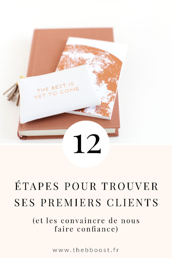 La méthode pour trouver ses premiers clients et les convaincre de nous faire confiance (même lorsqu'on a rien à leur montrer). Un article du blog www.thebboost.fr #businesstips #freelance #trouverdesclients