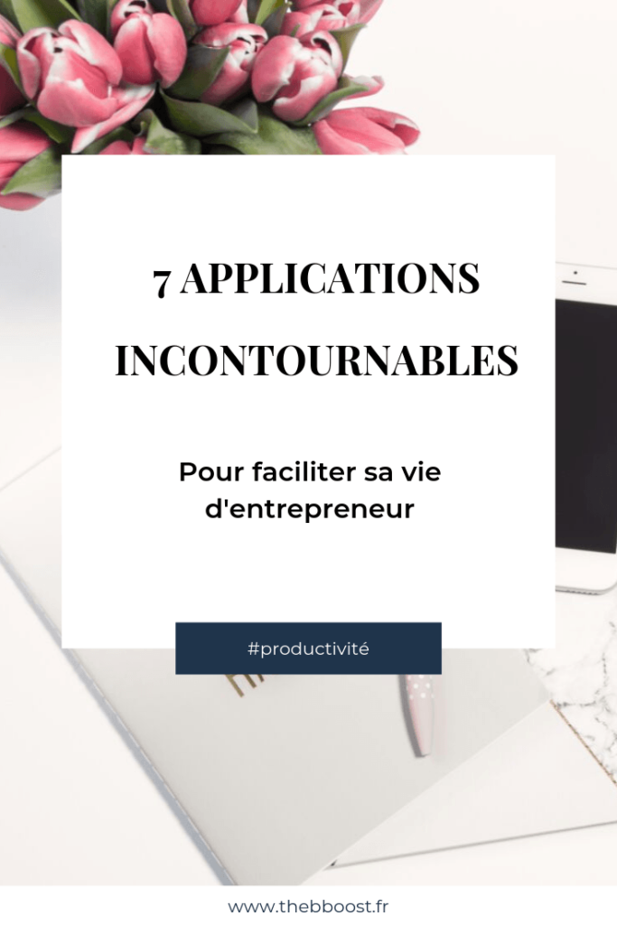 7 applications pour faciliter sa vie d'entrepreneur, être plus organisé et plus productif. Un article du blog www.theboost.fr #productivityhacks #entrepreneurship