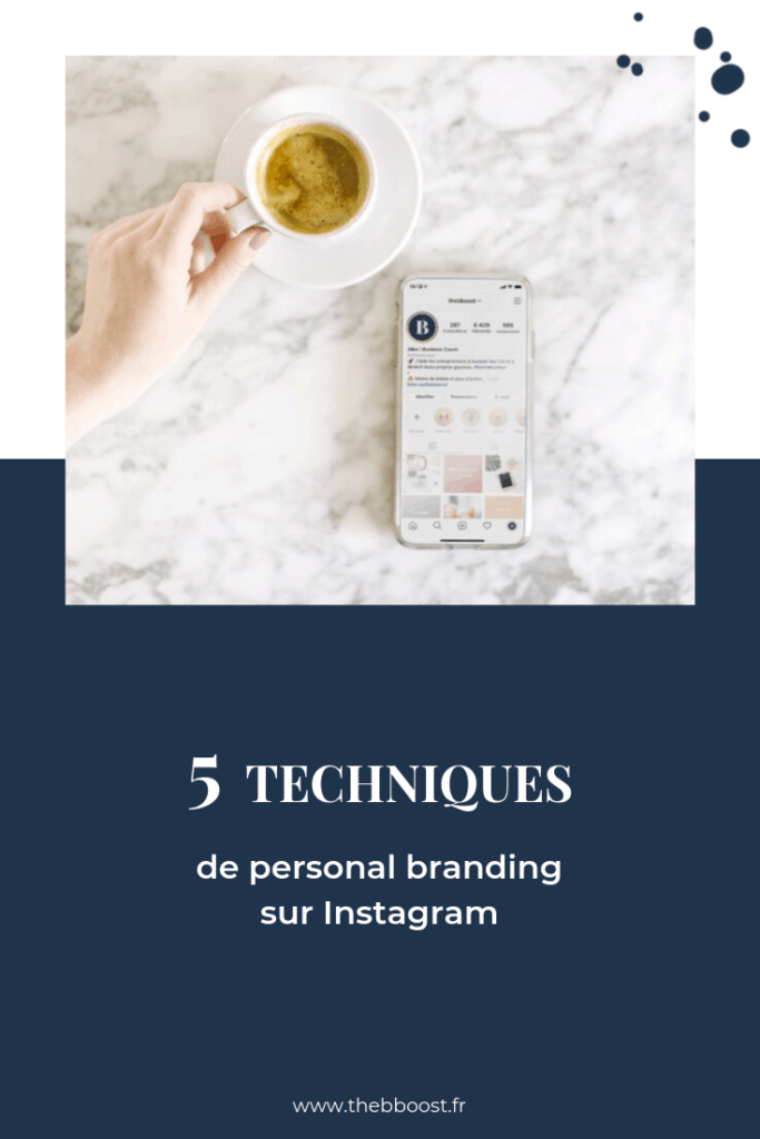 5 techniques de personal branding sur Instagram pour se démarquer et attirer plus de clients. Un article du blog www.thebboost.fr #webmarketing #businesscoach