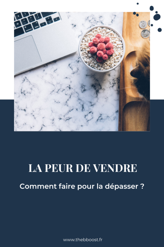 Comment analyser et dépasser la peur de vendre lorsqu'on est entrepreneur. Un article du blog www.thebboost.fr #coaching #business #techniquedevente