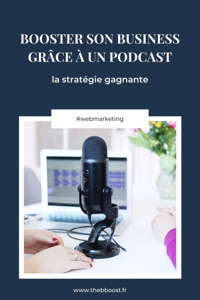 Tous les conseils d'un expert pour booster son business grâce au podcast. Un article du blog www.thebboost.fr #podcast #businesscoach