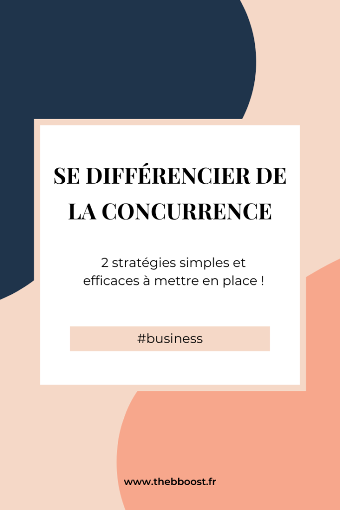 Comment se démarquer de la concurrence avec 2 stratégies simples et efficaces. Un article du blog www.thebboost.fr