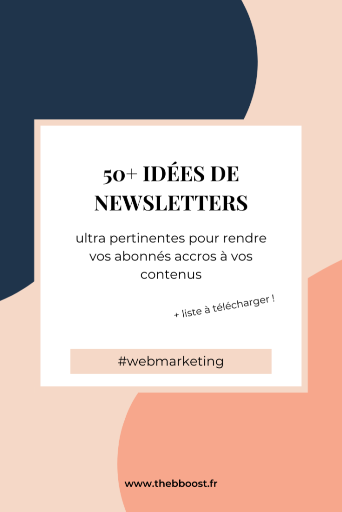 56 idées de newsletters ultra pertinente pour rendre vos abonnés accros à vos contenus (avec la liste à télécharger !). Un article du blog www.thebboost.fr