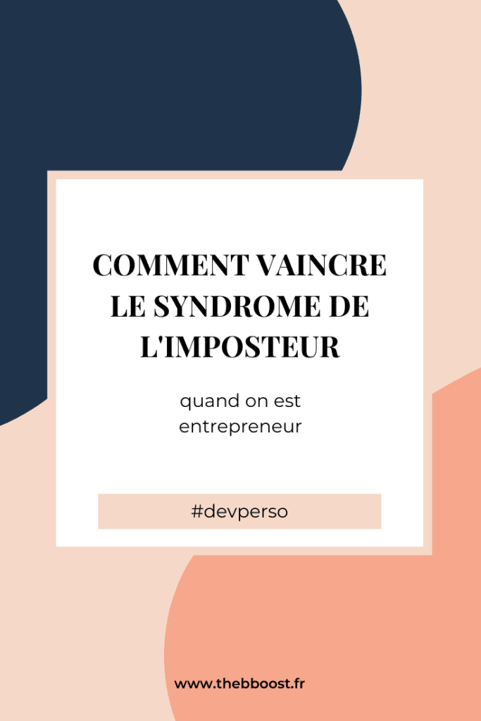 Dealer avec le syndrome de l'imposteur et le manque de légitimité lorsqu'on est entrepreneur. Un article et un podcast du blog www.thebboost.fr