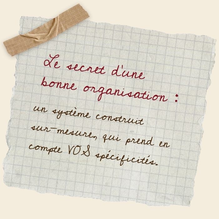 le secret d'une bonne organisation un systeme sur-mesure prenant en compte vos spécificités